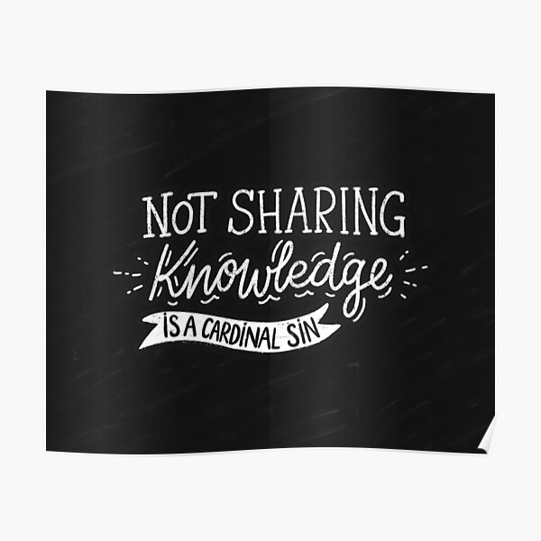 Not Sharing Knowledge is a Cardinal Sin - Calligraphic hand writing Poster
