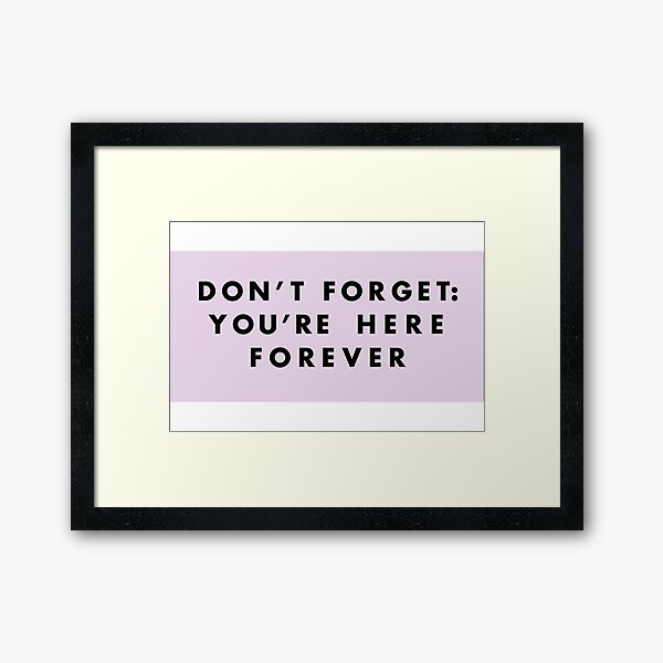 Simpsons Don't Forget You're Here Forever Framed Art Print