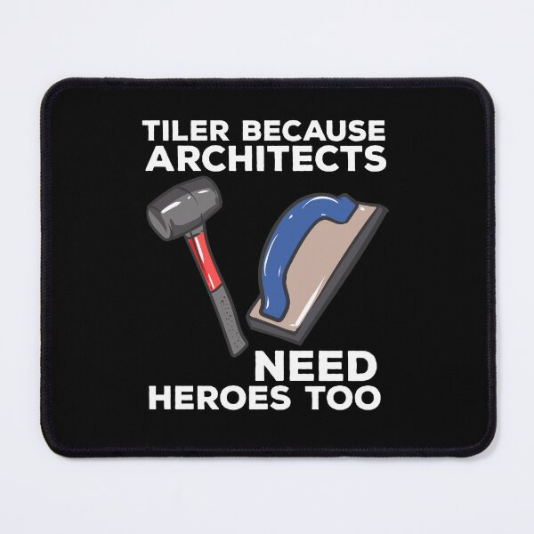 Item preview, Tiler Because Architects Need Heroes Too designed and sold by Betsytiptoe.
