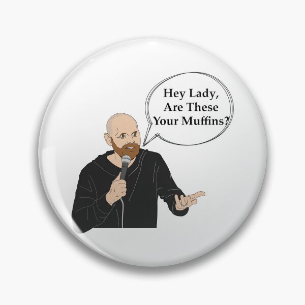 Item preview, Bill Burr Muffins Quote designed and sold by DamnGoodDesign.
