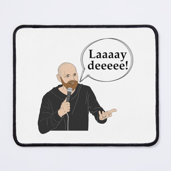 Item preview, Bill Burr Lady Podcast Quote designed and sold by DamnGoodDesign.