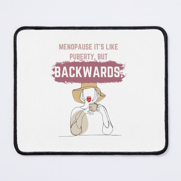 Item preview, Menopause It's like puberty, but backwards. designed and sold by Aline In Her Own Land.