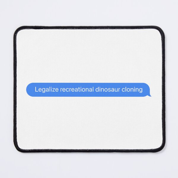 Item preview, Legalize recreational dinosaur cloning designed and sold by Laird Creative.