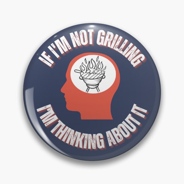 Item preview, If I'm Not Grilling I'm Thinking About It, Funny Bbq Slogan, Grilling Saying designed and sold by DansCookout.
