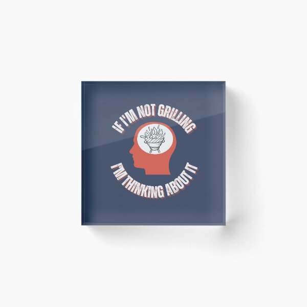 Item preview, If I'm Not Grilling I'm Thinking About It, Funny Bbq Slogan, Grilling Saying designed and sold by DansCookout.