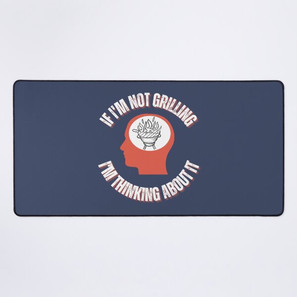 Item preview, If I'm Not Grilling I'm Thinking About It, Funny Bbq Slogan, Grilling Saying designed and sold by DansCookout.