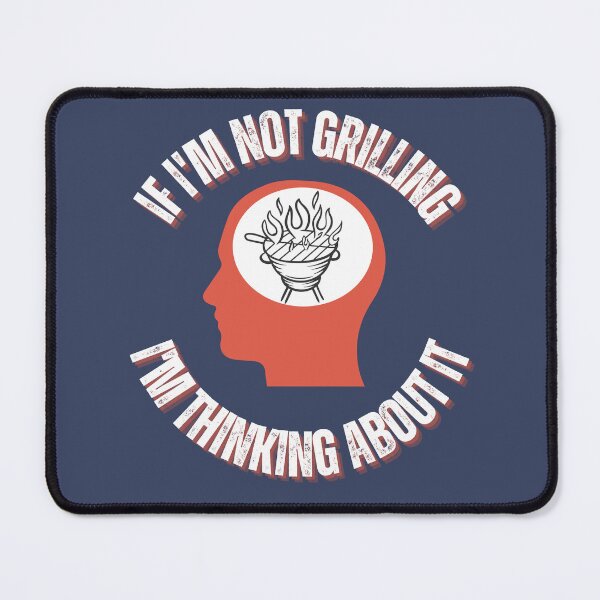 Item preview, If I'm Not Grilling I'm Thinking About It, Funny Bbq Slogan, Grilling Saying designed and sold by DansCookout.