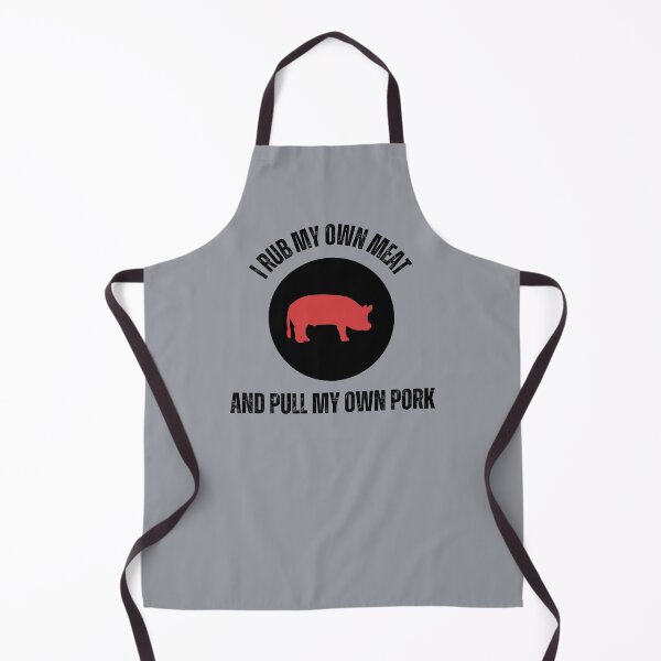 Item preview, Rub My Own Meat And Pull My Own Pork, Funny Bbq Slogan designed and sold by DansCookout.