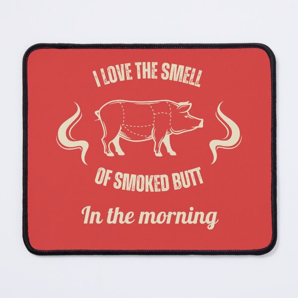 Item preview, I Love The Smell of Smoked Butt In The Morning, Funny Bbq Slogan designed and sold by DansCookout.