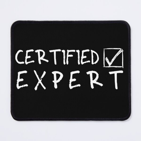 Item preview, Certified Expert (Yeah...Trust me) The expert; From: Random Collection designed and sold by ReyLV.
