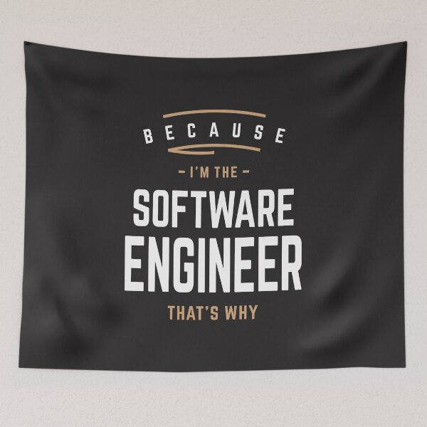 Item preview, Because I'm the Software Engineer, That's Why designed and sold by cidolopez.