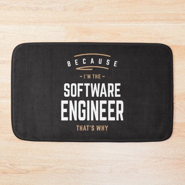 Item preview, Because I'm the Software Engineer, That's Why designed and sold by cidolopez.