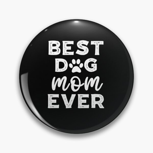 Item preview, Best Dog Mom Ever designed and sold by Peter Stawicki.