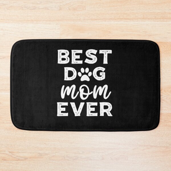 Item preview, Best Dog Mom Ever designed and sold by Peter Stawicki.