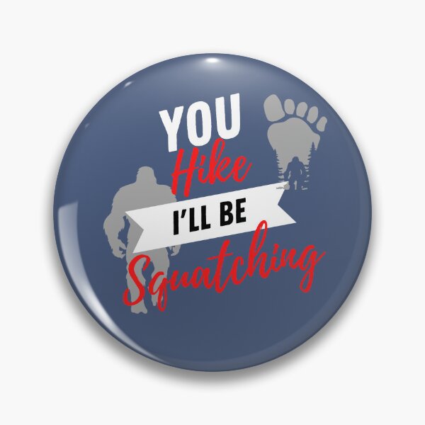 Item preview, Sasquatch, Squatching, Hiking, Believe in Bigfoot, Cryptid, Cryptozoology designed and sold by DansCookout.
