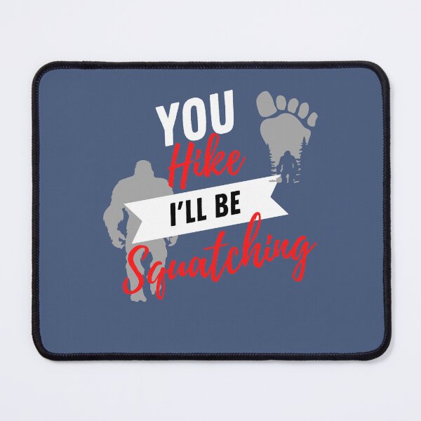 Item preview, Sasquatch, Squatching, Hiking, Believe in Bigfoot, Cryptid, Cryptozoology designed and sold by DansCookout.