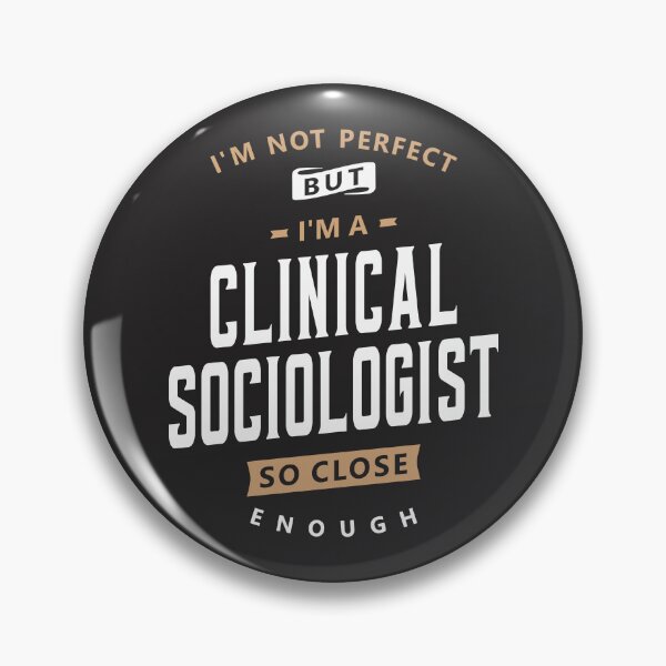 Item preview, Close Enough - Imperfect Clinical Sociologist designed and sold by cidolopez.
