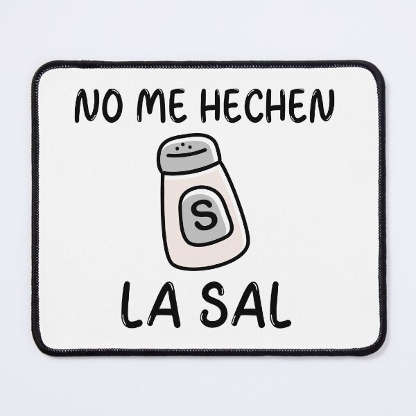 Item preview, no me hechen la sal designed and sold by dgutpro87.