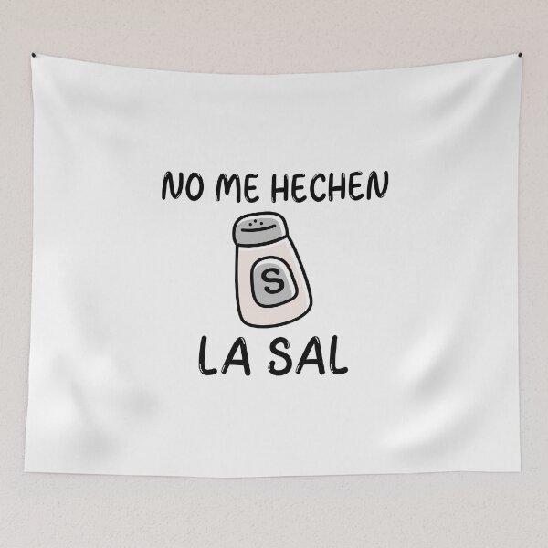 Item preview, no me hechen la sal designed and sold by dgutpro87.