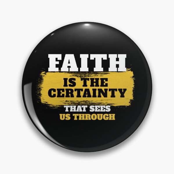 Item preview, Faith is the certainty that sees us through designed and sold by ZenHorn.