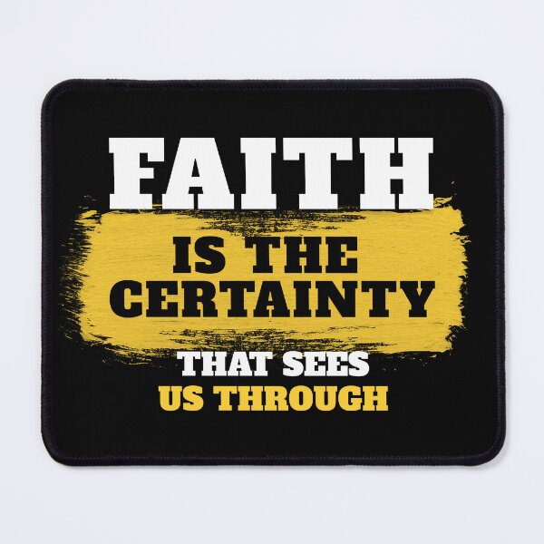 Item preview, Faith is the certainty that sees us through designed and sold by ZenHorn.