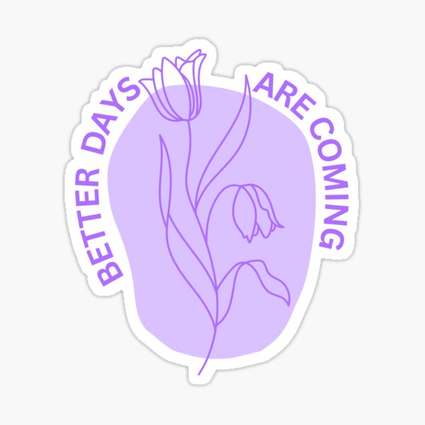 Item preview, Better Days Are Coming designed and sold by Embracingindigo.