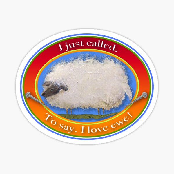 Item preview, Sheep Stuff! I just called. To Say. I love you EWE! designed and sold by Lisa Rotenberg.