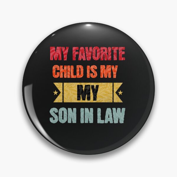 Item preview, My Favorite Child Is My Son In Law designed and sold by yokedesigns.