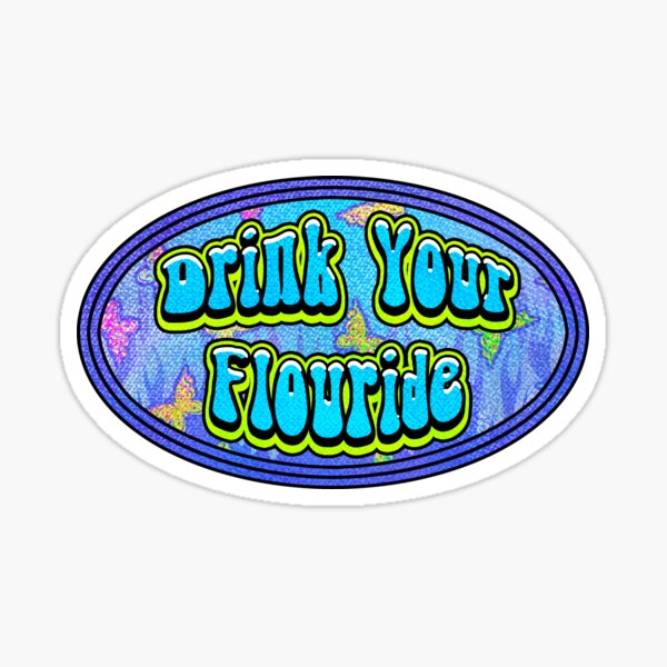 Item preview, Drink Your Flouride Faux Holographic Oval designed and sold by AuntieVaxxer Official Shop.