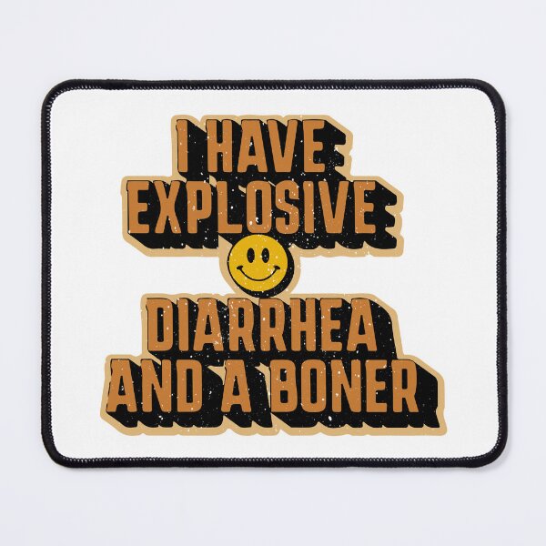 Item preview, I HAVE EXPLOSIVE DIARRHEA AND A BONER - Funny Vintage Unisex Design - Gift Idea designed and sold by Vikingstorm.