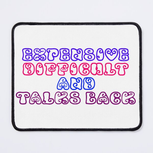Item preview, EXPENSIVE DIFFICULT AND TALKS BACK designed and sold by Samakes.