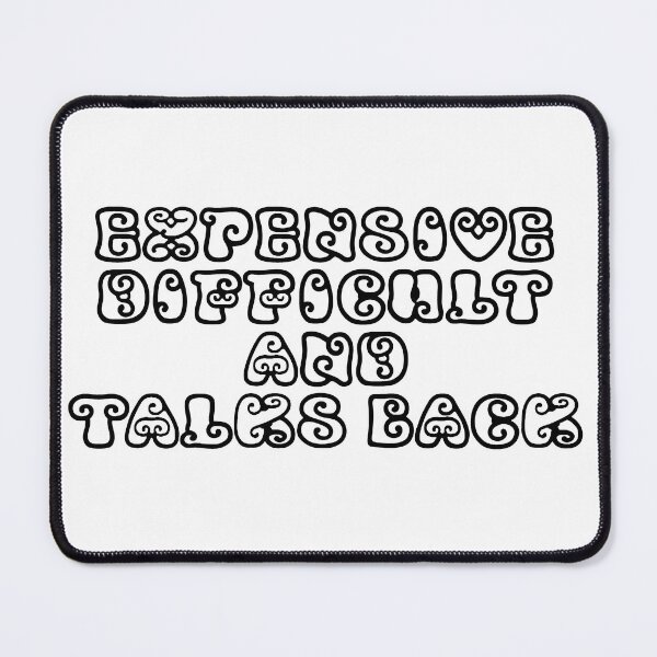 Item preview, EXPENSIVE DIFFICULT AND TALKS BACK designed and sold by Samakes.