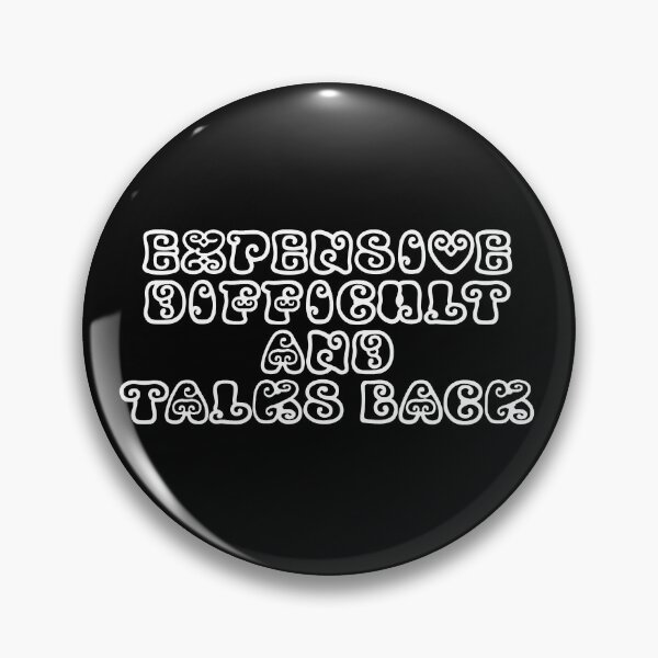 Item preview, EXPENSIVE DIFFICULT AND TALKS BACK designed and sold by Samakes.