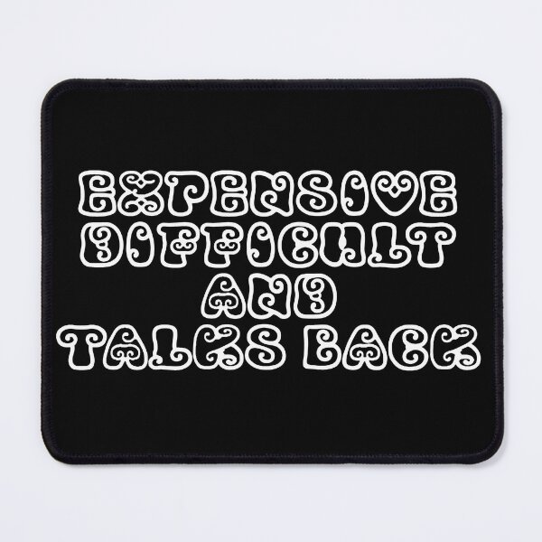 Item preview, EXPENSIVE DIFFICULT AND TALKS BACK designed and sold by Samakes.