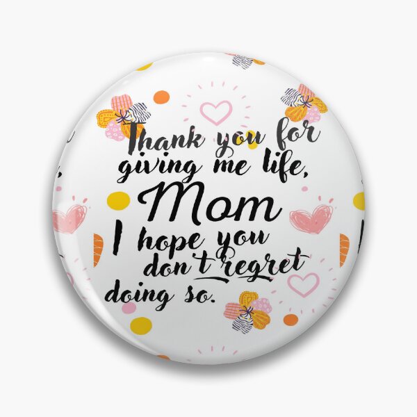 Item preview,  Thank You For Giving Me Life Mom! Greeting Mothers Day Show her your love and gratitude! White version designed and sold by GioFranBer.