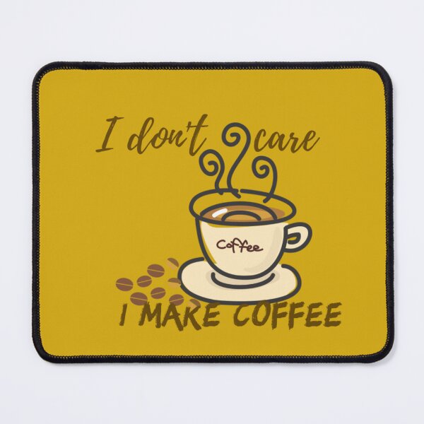 Item preview, II don't care, I make coffee designed and sold by modernaarte.