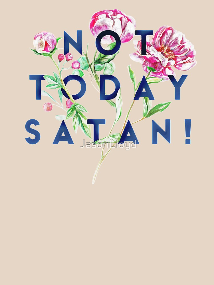 Not Today Satan by JasonLloyd