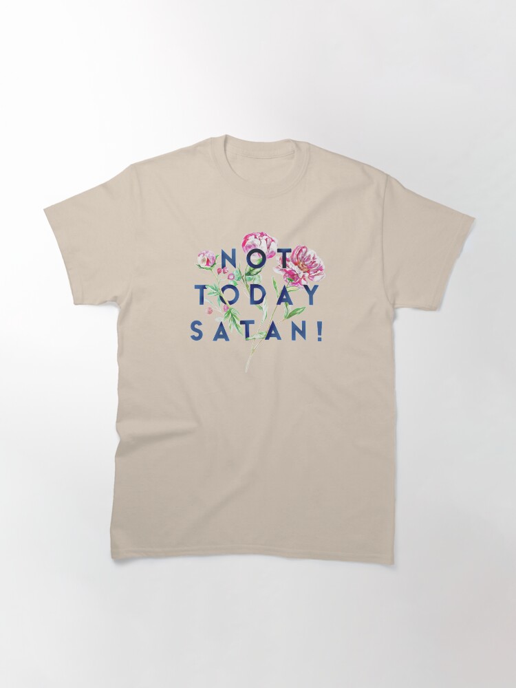 Alternate view of Not Today Satan Classic T-Shirt