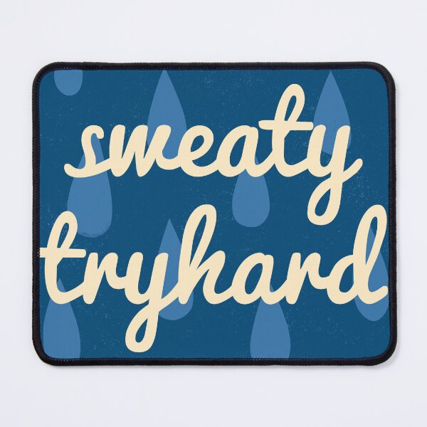 Item preview, Sweaty Tryhard designed and sold by grrrenadine.