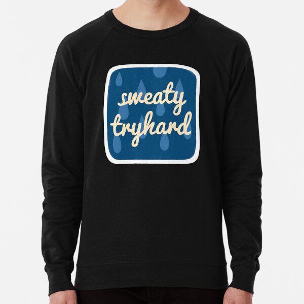 Tryhard Sweatshirts & Hoodies for Sale