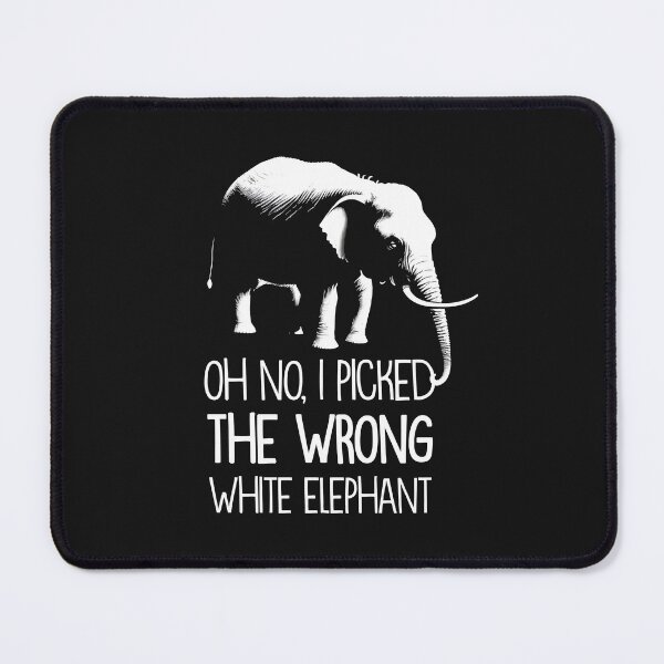 Item preview, oh no i picked the wrong white elephant designed and sold by hamishby.