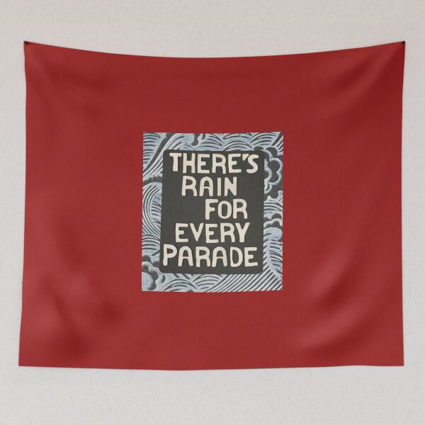 Item preview, There's Rain For Every Parade designed and sold by prunellaparsnip.