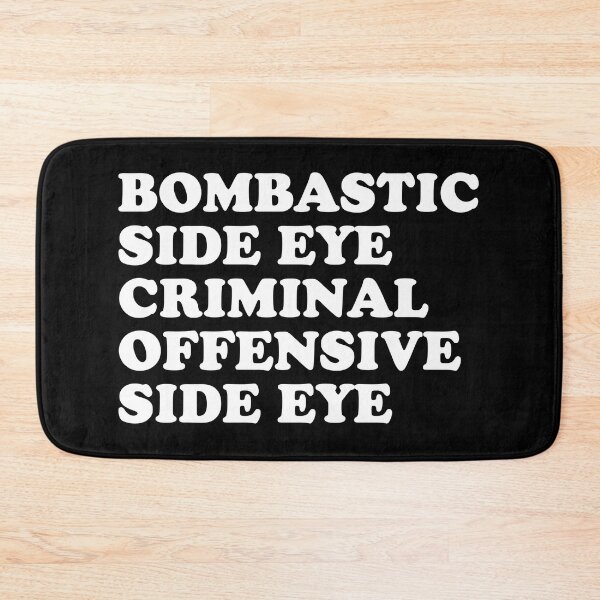 Item preview, bombastic side eye criminal offensive side eye funny tiktok quote designed and sold by Mindy Bubble.