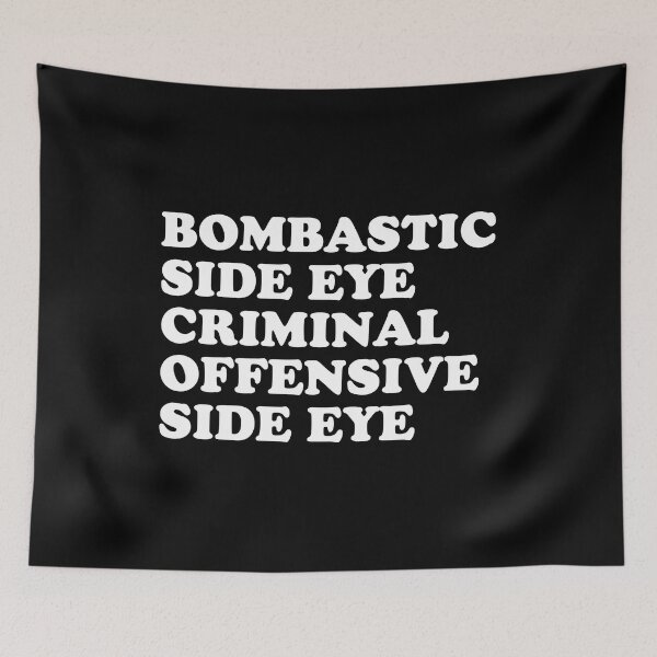 Item preview, bombastic side eye criminal offensive side eye funny tiktok quote designed and sold by Mindy Bubble.