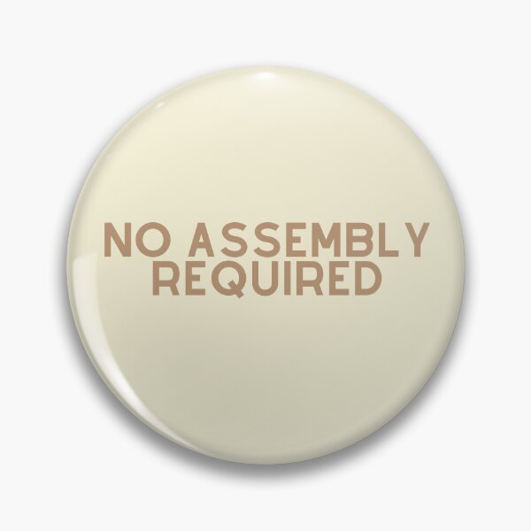 Item preview, No Assembly Required designed and sold by pickledpears.