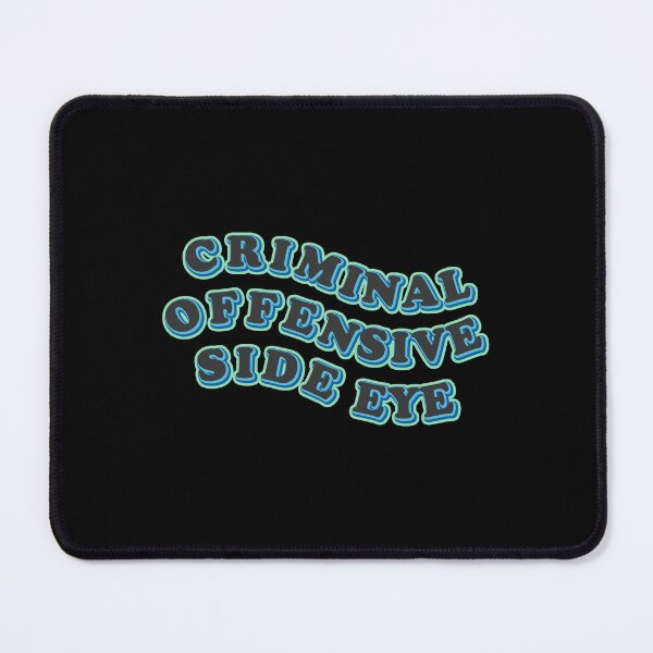Item preview, criminal offensive side eye funny tiktok quote designed and sold by Mindy Bubble.
