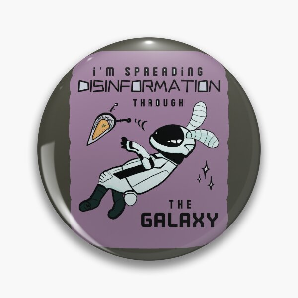 Item preview, Im Spreading Disinformation Through The Galaxy - Funny designed and sold by ViewerEqualsPhoton.