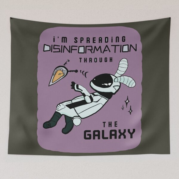 Item preview, Im Spreading Disinformation Through The Galaxy - Funny designed and sold by ViewerEqualsPhoton.