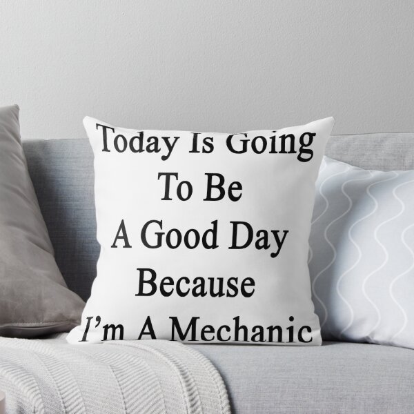 Item preview, Today Is Going To Be A Good Day Because I'm A Mechanic  designed and sold by supernova23.