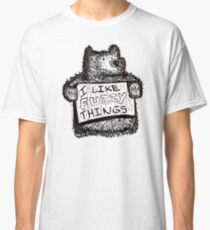 I Like Fuzzy Things Classic T-Shirt